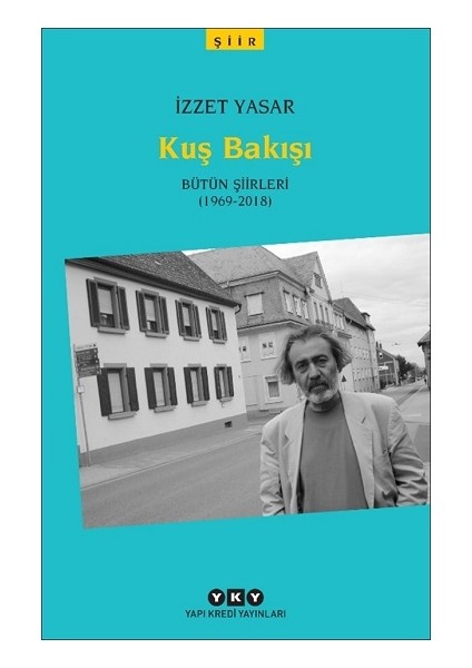 Kuş Bakışı - Bütün Şiirleri (1969-2018)