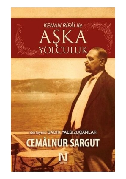 Kenan Rifai ile Aşka Yolculuk