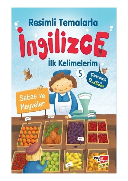 Resimli Temalarla Ingilizce Ilk Kelimelerim 5 - Sebze ve Meyveler