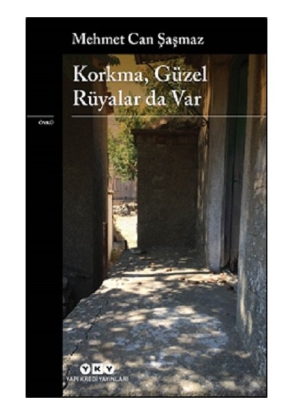 Korkma, Güzel Rüyalar Da Var
