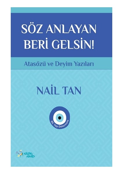 Söz Anlayan Beri Gelsin!