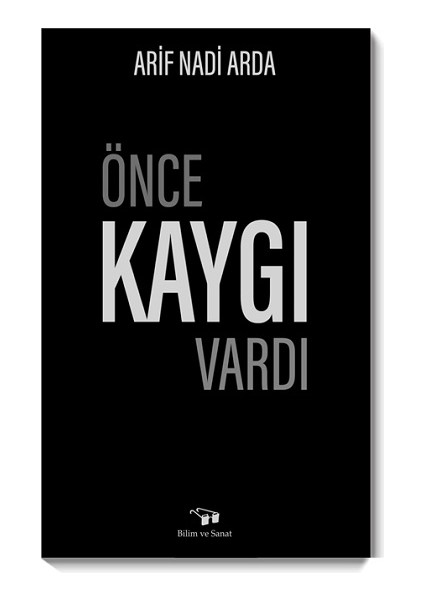 Önce Kaygı Vardı