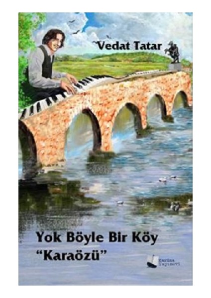 Yok Böyle Bir Köy “karaözü”