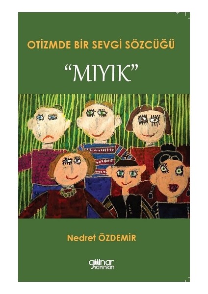 Otizmde Bir Sevgi Sözcüğü “mıyık”