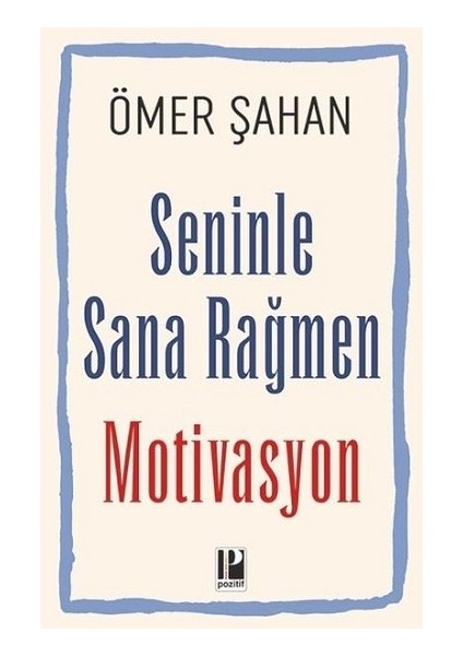Seninle Sana Rağmen Motivasyon