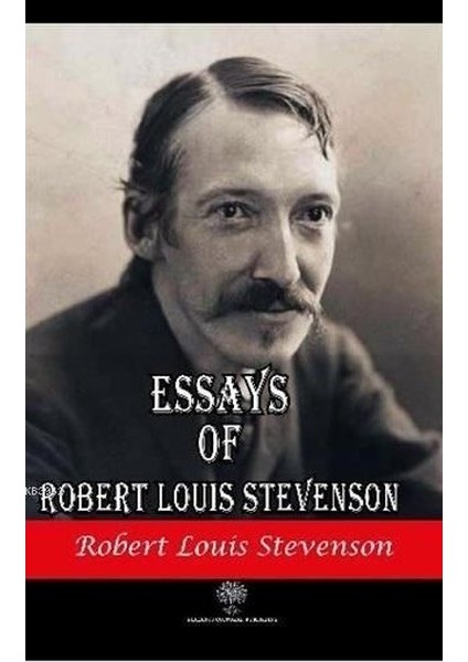 Essays Of Robert Louis Stevenson