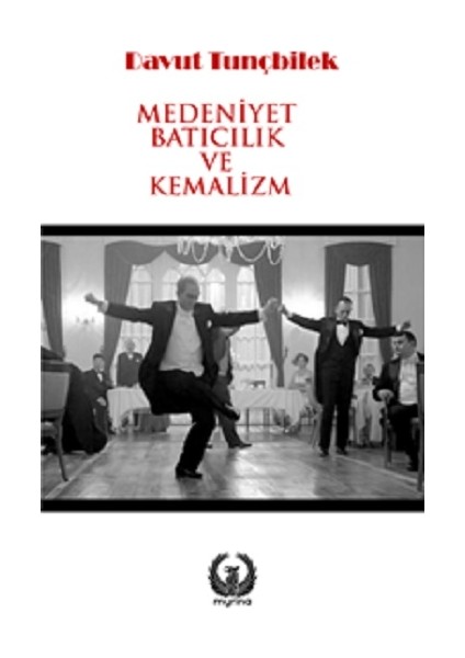 Medeniyet, Batıcılık ve Kemalizm