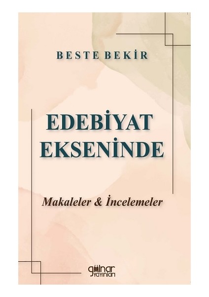 Edebiyat Ekseninde Makaleler & Incelemeler