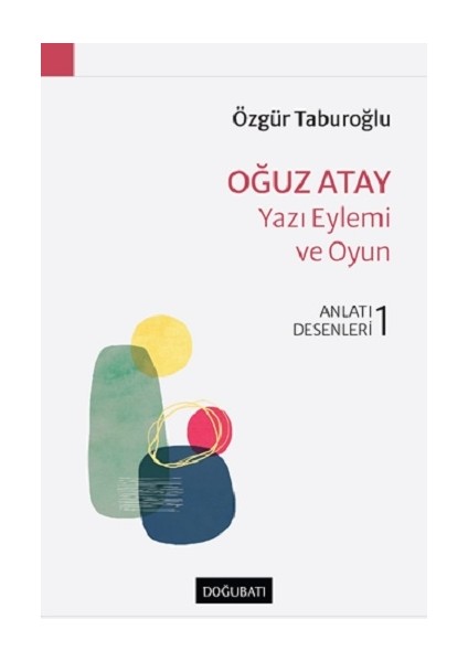 Oğuz Atay – Yazı Eylemi ve Oyun