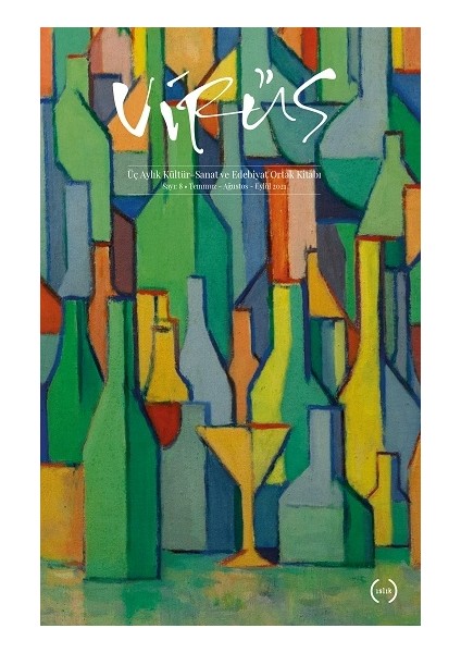 Virüs Üç Aylık Kültür – Sanat ve Edebiyat Ortak Kitabı Sayı: 8 (Temmuz – Ağustos– Eylül 2021)