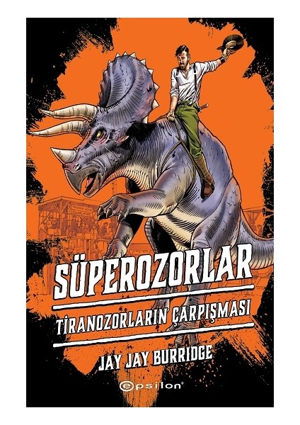 Süperozorlar 3 - Tiranozorların Çarpışması (Ciltli)