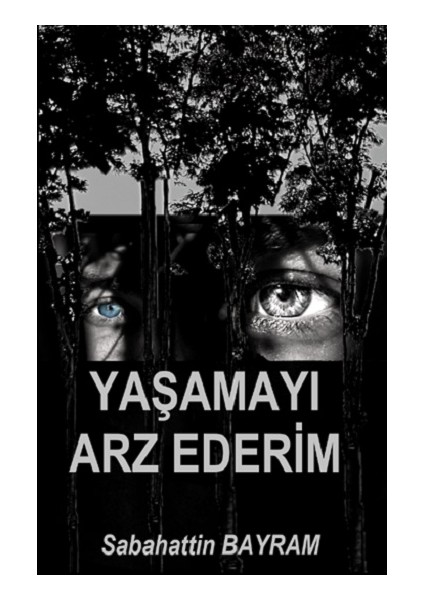 Yaşamayı Arz Ederim