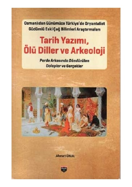 Tarih Yazımı,ölü Diller ve Arkeoloji