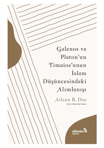 Galenos ve Platon’un Timaios’unun Islam Düşüncesindeki Alımlanışı