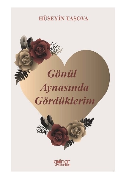 Gönül Aynasında Gördüklerim