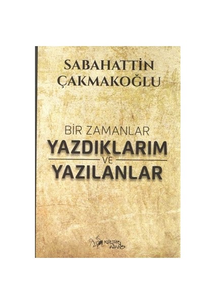 Bir Zamanlar Yazdıklarım ve Yazılanlar