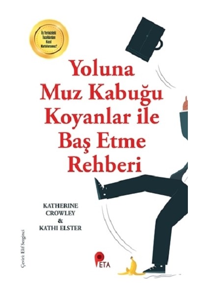 Yoluna Muz Kabuğu Koyanlar Ile Baş Etme Rehberi