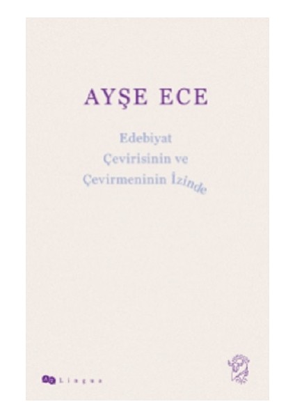Edebiyat Çevirisinin ve Çevirmeninin Izinde