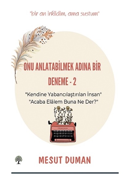Onu Anlatabilmek Adına Bir Deneme - 2