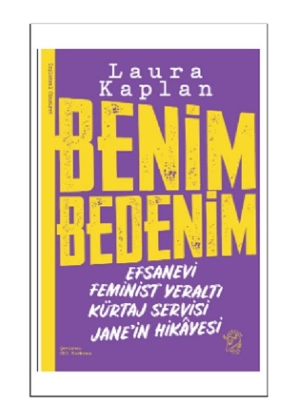 Benim Bedenim: Efsanevi Feminist Yeraltı Kürtaj Servisi Jane’in Hikâyesi
