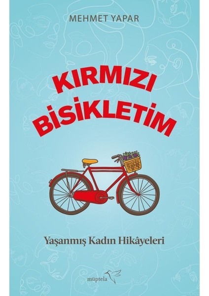Kırmızı Bisikletim Yaşanmış Kadın Hikâyeleri