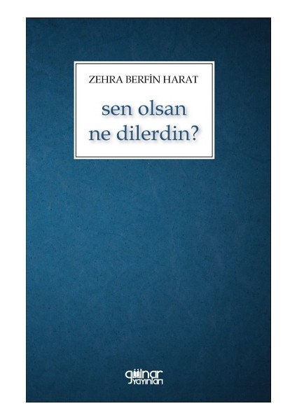 Sen Olsan Ne Dilerdin?