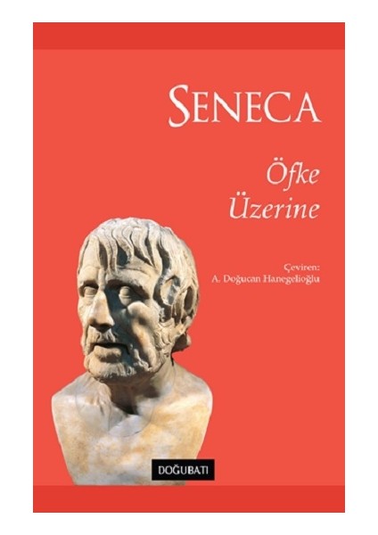 Seneca - Öfke Üzerine
