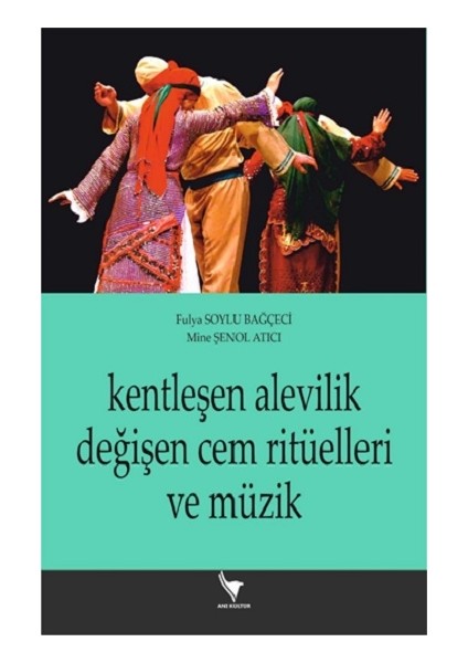 Kentleşen Alevilik Değişen Cem Ritüelleri ve Müzik