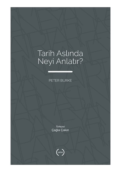Tarih Aslında Neyi Anlatır?