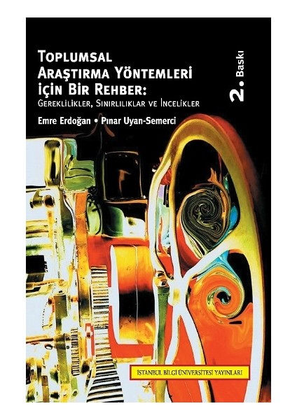 Toplumsal Araştırma Yöntemleri Için Bir Rehber : Gereklilikler, Sınırlılıklar ve Incelikler