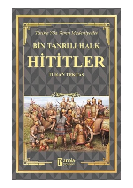 Hititler - Bin Tanrılı Halk