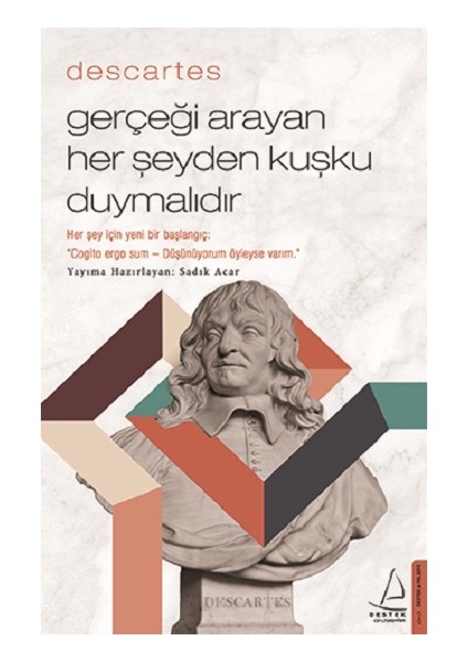Descartes - Gerçeği Arayan Her Şeyden Kuşku Duymalıdır