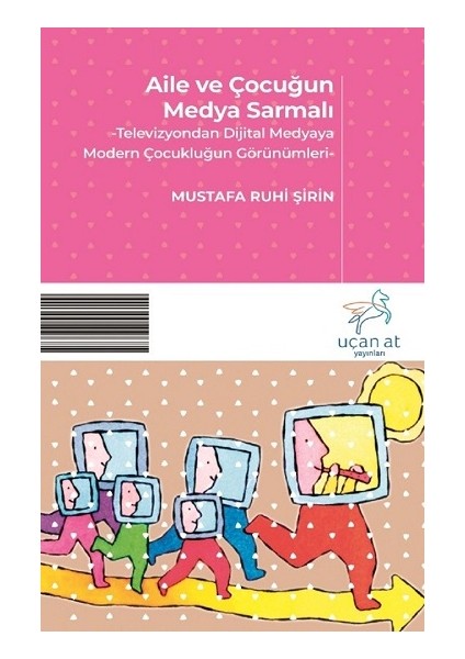 Aile ve Çocuğun Medya Sarmalı