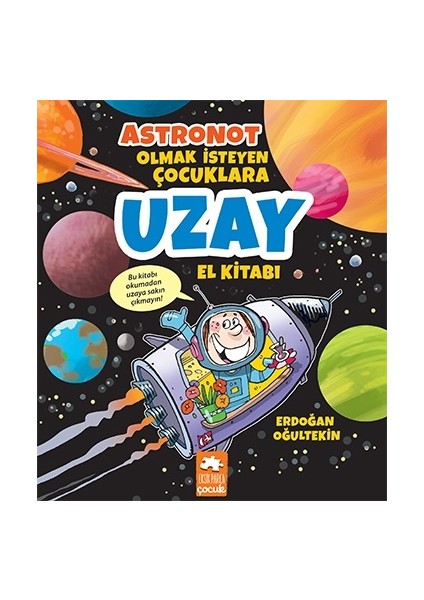 Astronot Olmak Isteyen Çocuklara Uzay El Kitabı