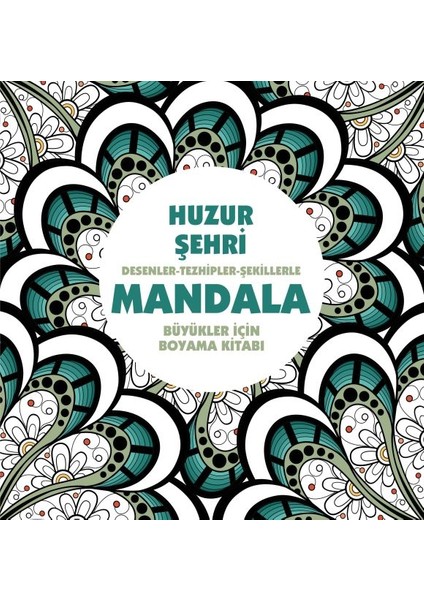 Huzur Şehri - Mandala (Büyükler Için Boyama)