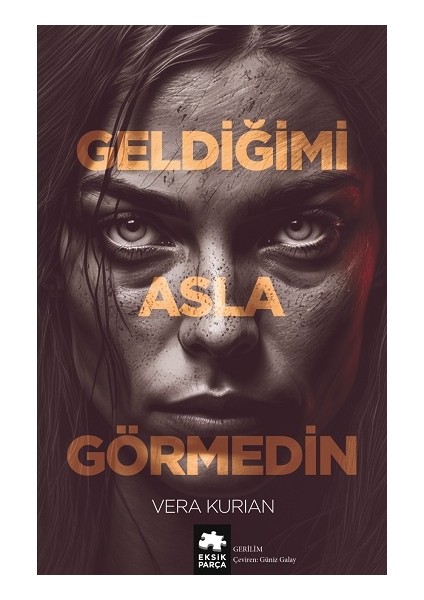 Geldiğimi Asla Görmedin