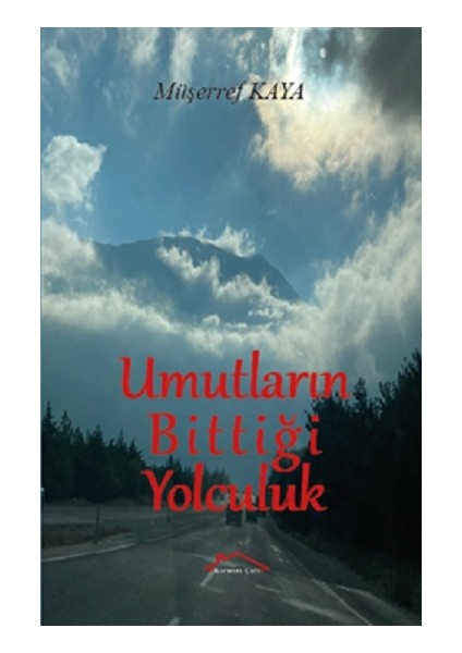Umutların Bittiği Yolculuk