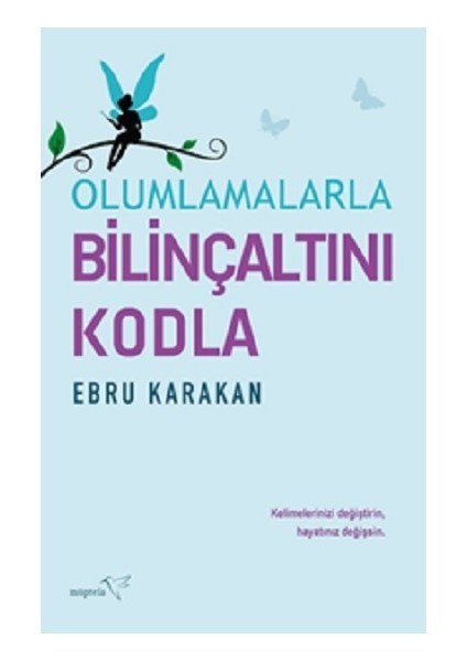 Olumlamalarla Bilinçaltını Kodla