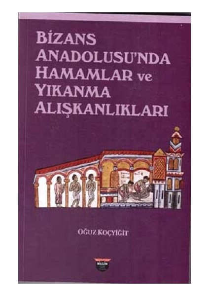 Bizans Anadolusu'nda Hamamlar ve Yıkanma Alışkanlıkları