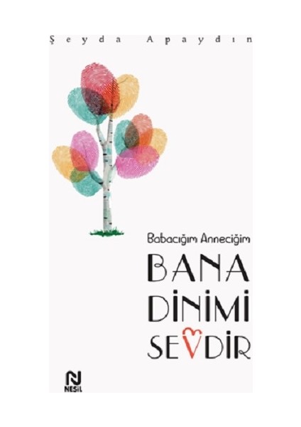Babacığım Anneciğim Bana Dinimi Sevdir