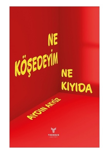 Ne Köşedeyim Ne Kıyıda