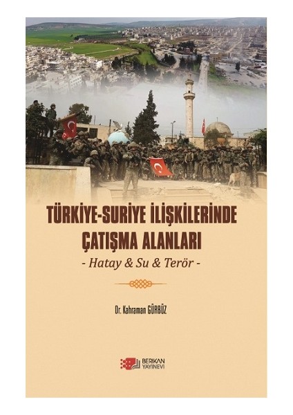 Türkiye-Suriye Ilişkilerinde Çatışma Alanları