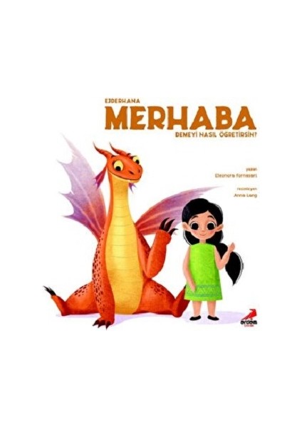 Ejderhana Merhaba Demeyi Nasıl Öğretirsin