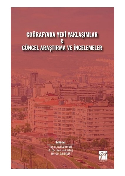Coğrafyada Yeni Yaklaşımlar & Güncel Araştırma ve Incelemeler