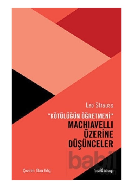 “kötülüğün Öğretmeni” Machiavelli Üzerine Düşünceler