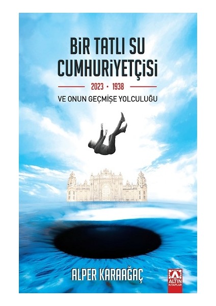 Bir Tatlı Su Cumhuriyetçisi ve Onun Geçmişe Yolculuğu