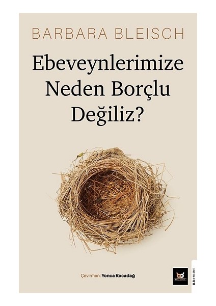 Ebeveynlerimize Neden Borçlu Değiliz?