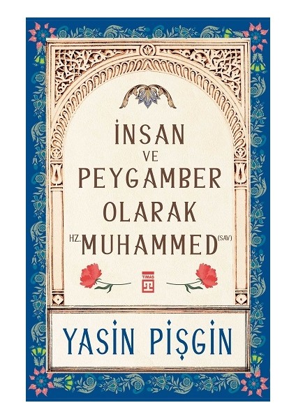 Insan ve Peygamber Olarak Hz. Muhammed (Sav)