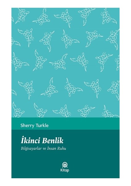 Ikinci Benlik (Bilgisayarlar ve Insan Ruhu)