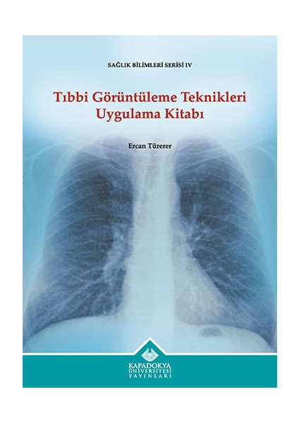 Tıbbi Görüntüleme Teknikleri Uygulama Kitabı